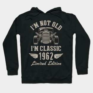 I'm Classic Car 60th Birthday Gift 60 Years Old Born In 1962 Hoodie